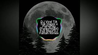 DJ Viral Tik Tok Happi x PaPePap(FunkyNight)Full Bass Dj Fattah Rimex