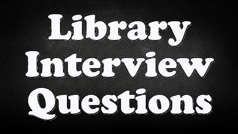 Library Interview Questions