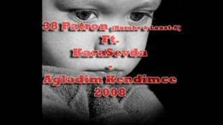 38Patron (Harabe & Lanet - A) Ft Karasevda - Agladim Kendimce