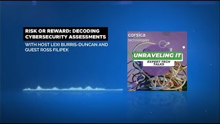 How to Decode Cybersecurity Risk Assessments with Ross Filipek, CISO