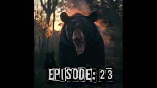 Ep 23 Backyard Black Bear Attack