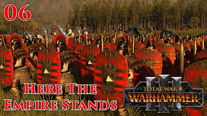 Total War: Warhammer III | Total War Romehammer | Here the Empire Stands | Part 6
