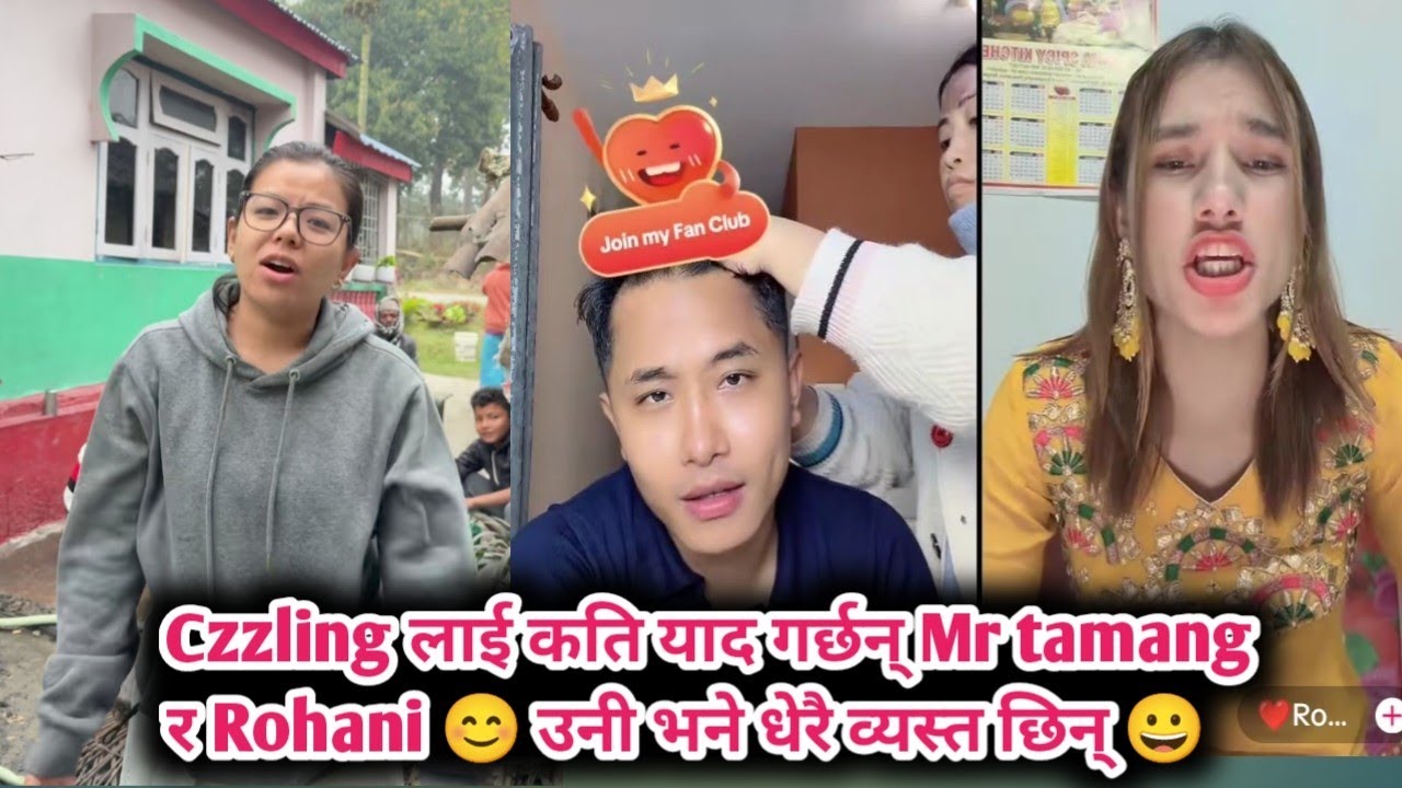 Czzling लाई कति याद गर्छन् Mr tamang र Rohani 😊 उनी भने धेरै व्यस्त छिन् 😀 Mr tamang live