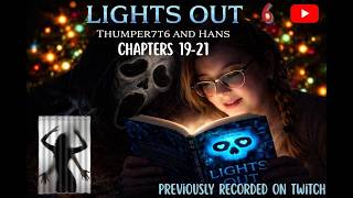 Lights Out Episode 6 Chapters 19-21