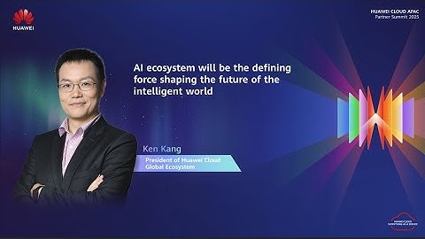 Highlights of Ken Kang, President of Huawei Cloud Global Ecosystem