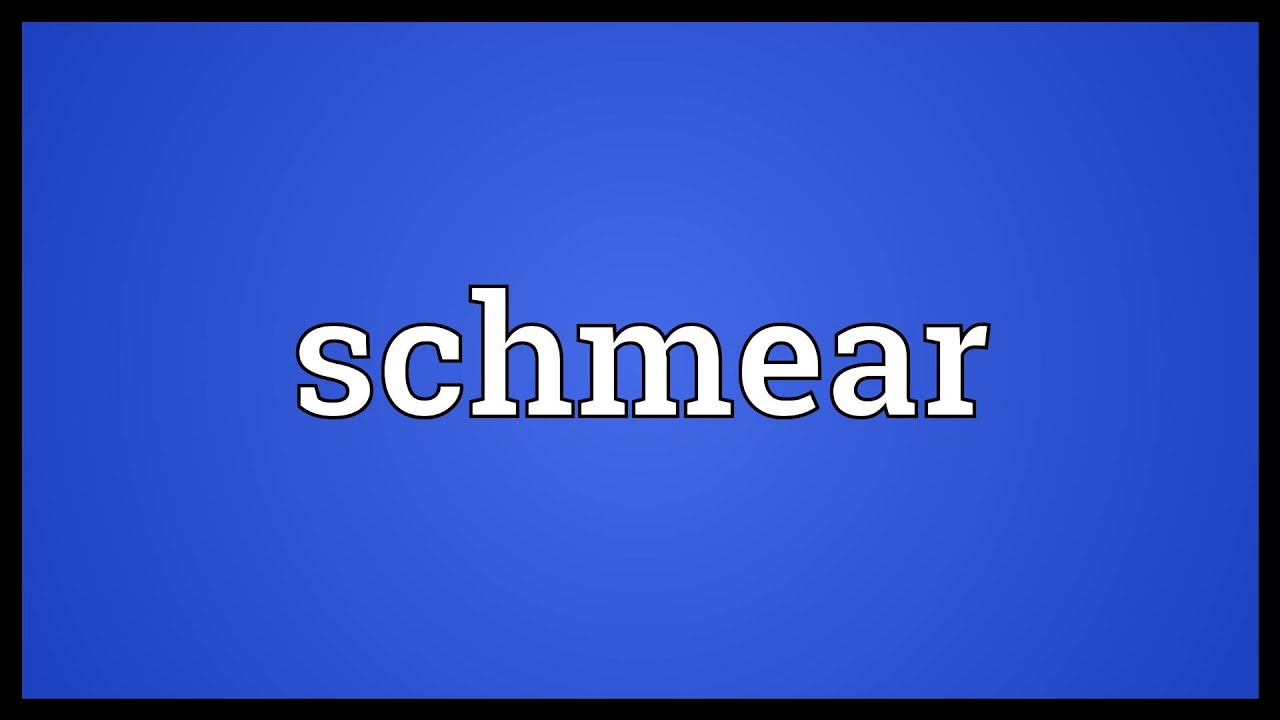 Schmear Meaning YouTube