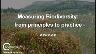 IUCN UK Peatland Programme webinar - Measuring biodiversity: from principles to practice screenshot 5