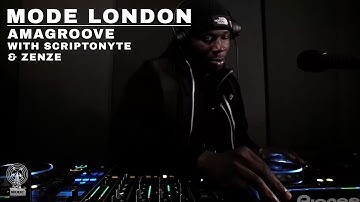 Amagroove With Scriptonyte & Zenze | Mode London