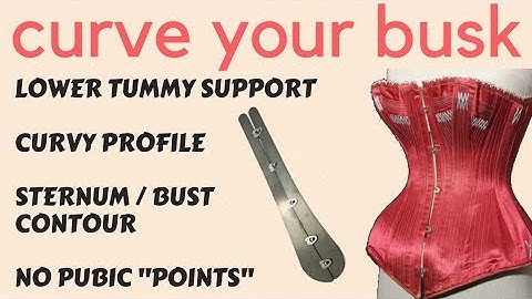 How to Bend Your Corset Busk (EVERYTHING you need to know) | Lucy