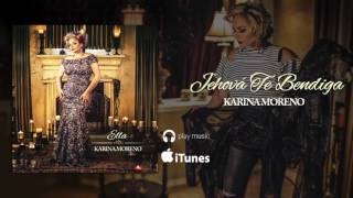 Karina Moreno - Jehova Te Bendiga (Audio Oficial) chords