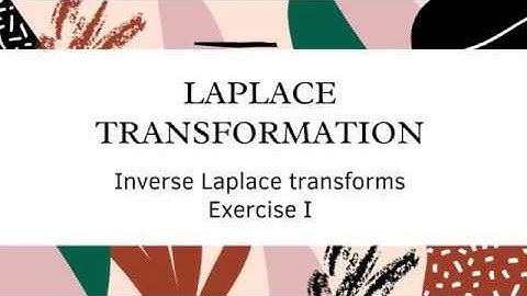 BUM 2133: LAPLACE TRANSFORM - Inverse of Laplace Transform (Exercise I)