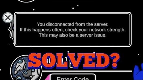 How To Fix Among Us " You Got Disconnected From The Server " Issue ( Part 2 )