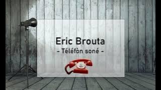 Eric Brouta - Téléfòn soné