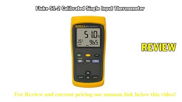 Review Fluke 51-2 Calibrated Single Input Thermometer