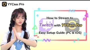 How to Stream to Twitch with YYCam Pro - Easy Setup Guide (PC & iOS)
