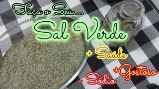 O SAL VERDE... MAIS SAÚDE PRA VOCÊ