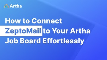 How to Connect ZeptoMail to Your Artha Job Board Effortlessly🚀