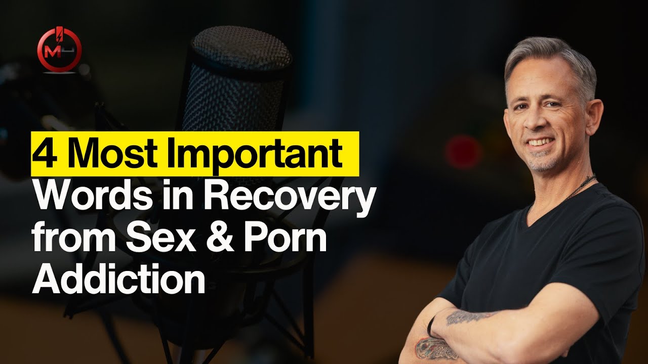4 Most Important Words in Recovery from Sex & Porn Addiction | The Mindful Habit