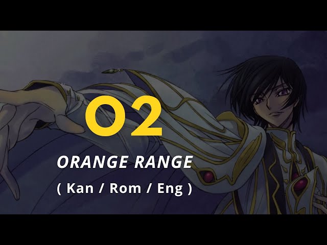 【 O2 】by ORANGE RANGE - Code Geass: Hangyaku no Lelouch R2 OP 1 - Lyrics class=