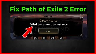 Fix Path of Exile 2: Failed to connect to instance Error