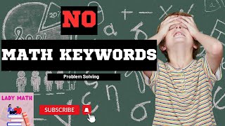 Problem Solving: DON"T Use Math Keywords!