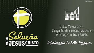 Campanha de Missões Nacionais 2023. Missionária Isabelle Marques, Cristolândia Crianças. 29-09-23