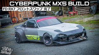 Finishing Off the Rx7 Front Swap. ⛛ Cyberpunk Miata Build