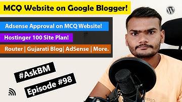 AskBM Episode 98 - Adsense Approval on MCQ Website! | Router | Gujarati Blog| AdSense | More.