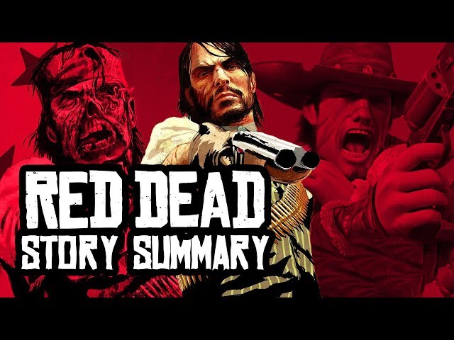 Red Dead Redemption Story Summary - What You Need to Know to Play Red Dead Redemption 2! class=