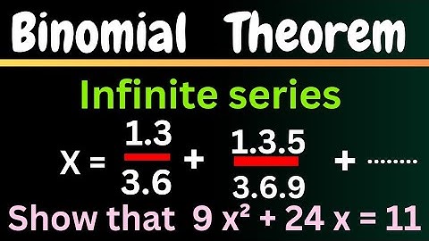 If x = 1.3/3.6 + 1.3.5/3.6.9 + 1.3.5.7/3.6.9.12 + ..... then show that 9x² + 24x = 11 @EAG