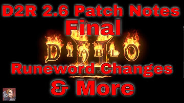 2.6 Final Patch Notes Today! (Runeword Changes, Bug Fixes & More)