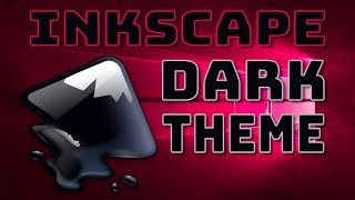 Dark Theme for Inkscape - How to install on Windows 10