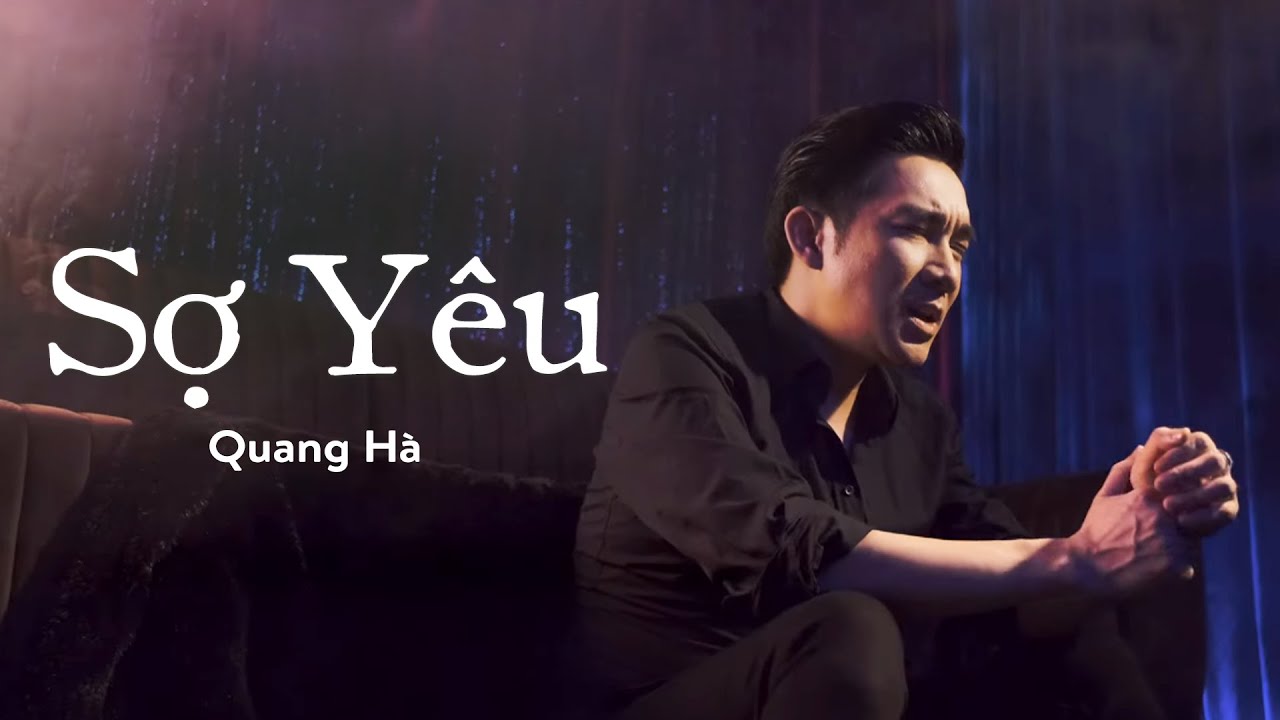 Sợ Yêu | Quang Hà | Giọng Hát Thổn Thức Mọi Con Tim