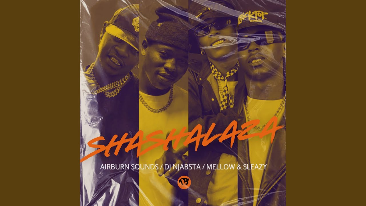 MP3: Airburn Sounds, Mellow & Sleazy, DJ Njabsta - Shashalaza