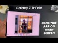 How To Continue Apps On Main Screen Of Samsung Galaxy Z TriFold