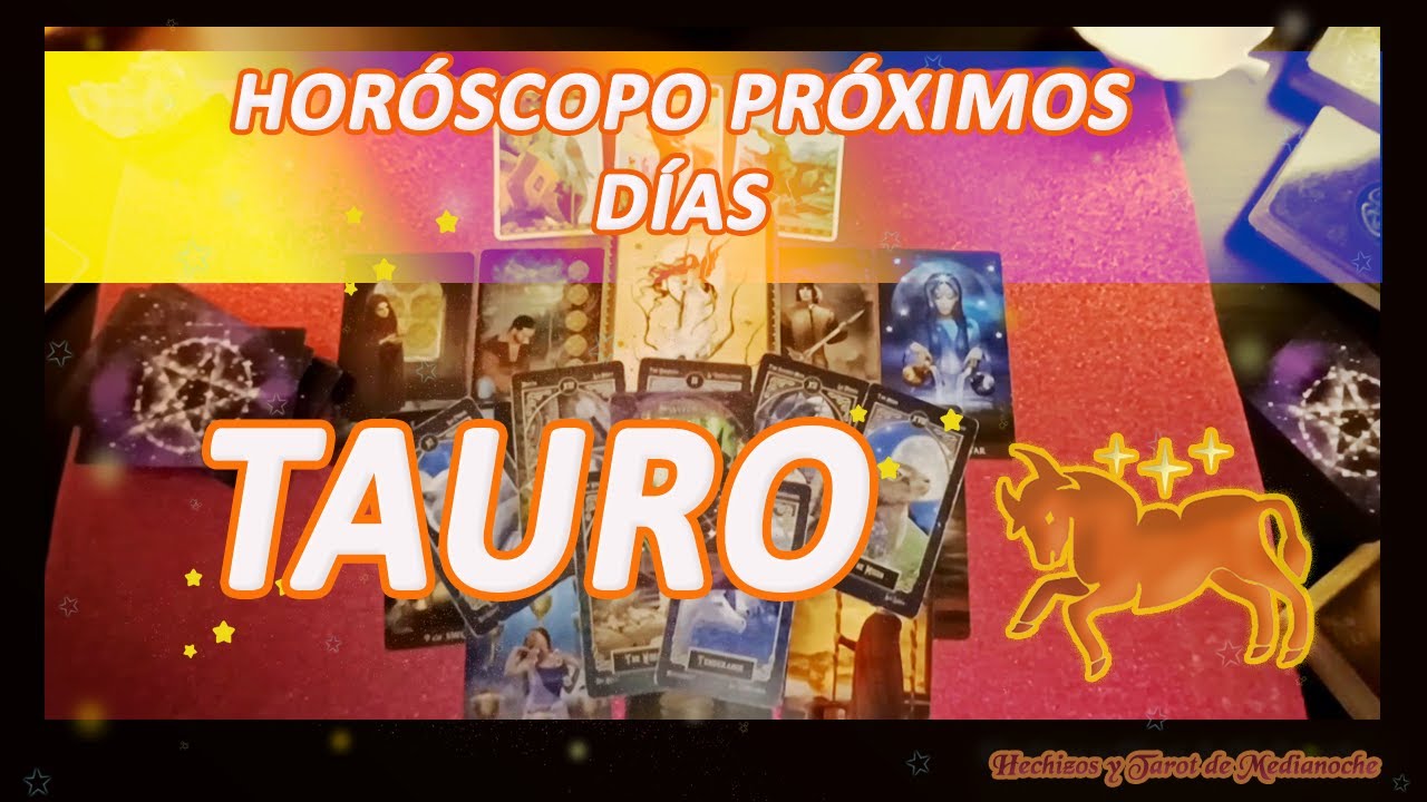 TAURO ACONTECE ALGO IMPORTANTE EN TU VIDA HORÓSCOPO PRÓXIMOS DÍAS 28 al ...