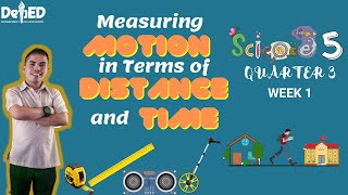 Science 5 Quarter 3 Week 1 | MEASURING MOTION IN TERMS OF DISTANCE AND TIME