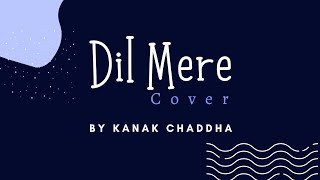 Dil mere | Cheetoskulfi | The local Train | Cover