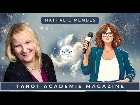 Le tarot se réinvente : découvrez le Tarot Académie Magazine avec Nathalie Mendes