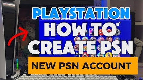 How To Create PsN Account In PlayStation Network