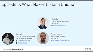 The Inside IBM Instana Observability Webcast – Episode 5: What makes Instana Unique?