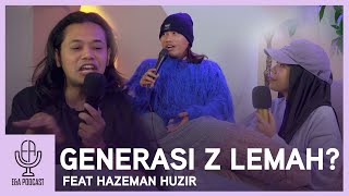 E&A PODCAST EP 1 | Generasi Z Lemah? ft. @HazemanHuzir