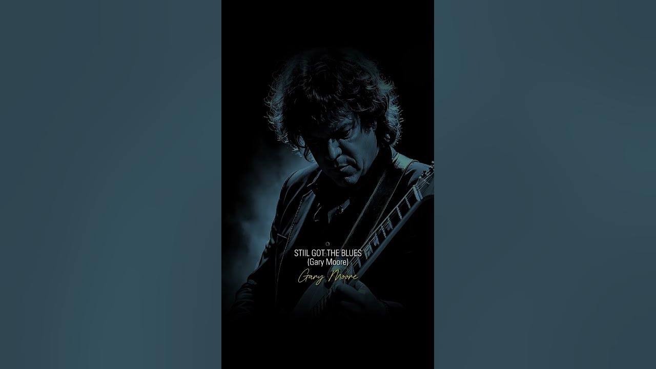 STILL GOT THE BLUES Gary Moore. Lirik dan terjemahan lagu jadul.
