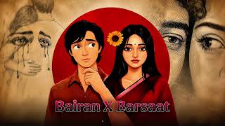 Bairan x Barsaat  Mashup | (Banjare)