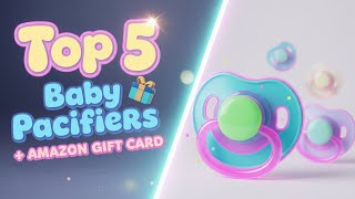 Top 5 Baby Pacifiers of 2025 – Best Picks for Happy Babies!
