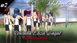 Naskara's Story[Rencana Eliza Gagal😝] #2 DRAMA SAKURA SCHOOL SIMULATOR