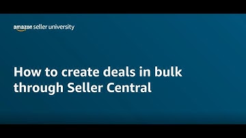 How to Create Deals in Bulk in Amazon