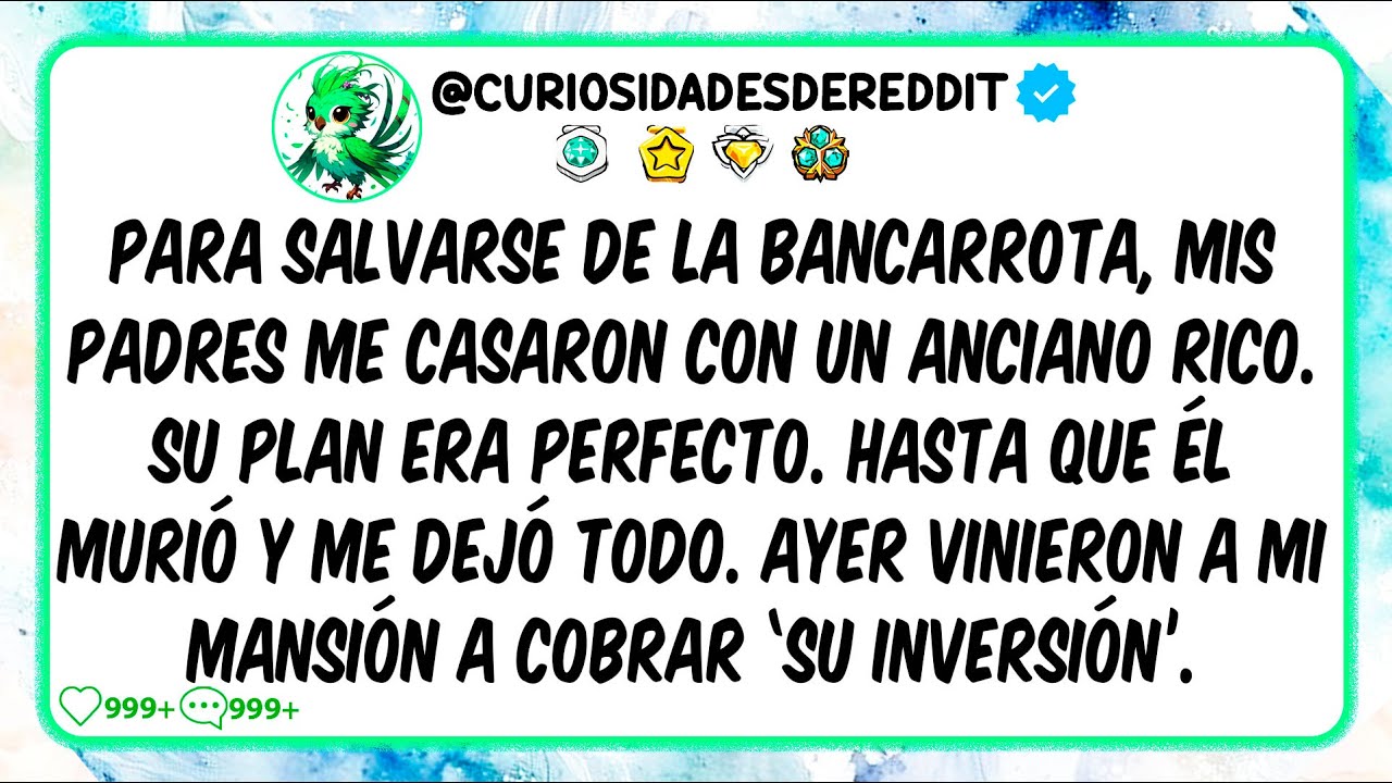 Para salvarse de la BANCARROTA, mis padres me casaron con un anciano Rico.