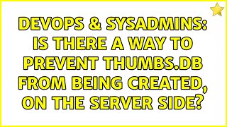 DevOps & SysAdmins: Is there a way to prevent Thumbs.db from being created, on the SERVER side?
