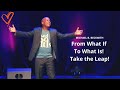 From What If To What Is! Take the Leap! w/ Michael B. Beckwith